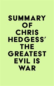 Summary of chris hedges's the greatest evil is war cover image