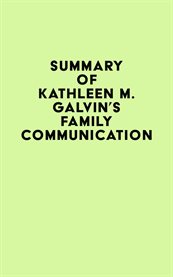Summary of kathleen m. galvin's family communication cover image
