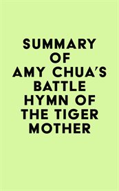 Summary of amy chua's battle hymn of the tiger mother cover image