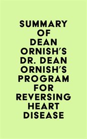 Summary of dean ornish's dr. dean ornish's program for reversing heart disease cover image