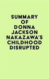 Summary of donna jackson nakazawa's childhood disrupted cover image