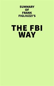 Summary of frank figliuzzi's the fbi way cover image