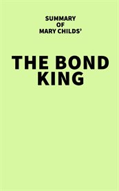 Summary of mary childs' the bond king cover image