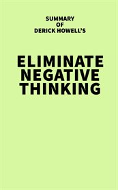 Summary of derick howell's eliminate negative thinking cover image