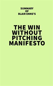 Summary of blair enns's the win without pitching manifesto cover image