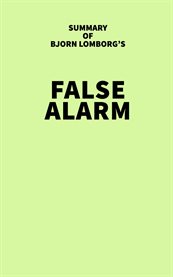 Summary of Bjorn Lomborg's False Alarm cover image