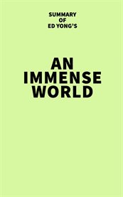 Summary of Ed Yong's An Immense World cover image