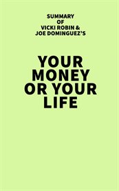 Summary of Vicki Robin and Joe Dominguez's Your Money or Your Life cover image