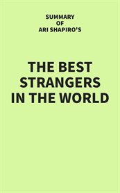 Summary of Ari Shapiro's The Best Strangers in the World cover image