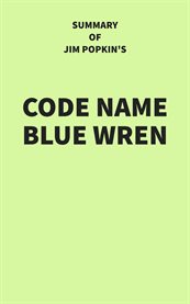 Summary of Jim Popkin's Code Name Blue Wren cover image