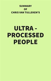Summary of Chris van Tulleken's Ultra : Processed People cover image