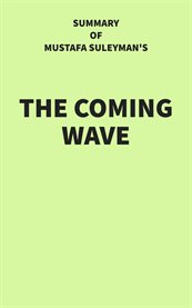 Summary of Mustafa Suleyman's The Coming Wave cover image