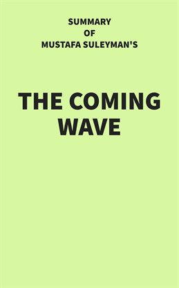 Summary of Mustafa Suleyman's The Coming Wave