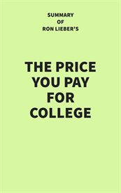 Summary of Ron Lieber's The Price You Pay for College cover image