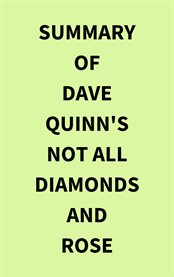 Summary of Dave Quinn's Not All Diamonds and Rose cover image