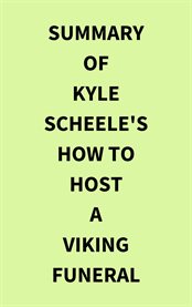 Summary of Kyle Scheele's How to Host a Viking Funeral cover image