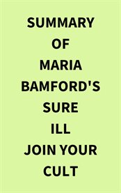 Summary of Maria Bamford's Sure Ill Join Your Cult cover image