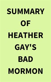 Summary of Heather Gay's Bad Mormon cover image