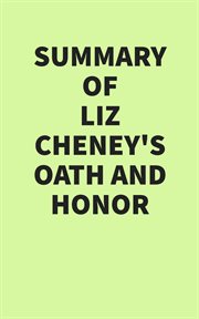 Summary of Liz Cheney's Oath and Honor cover image