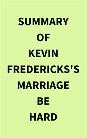 Summary of Kevin Fredericks's Marriage Be Hard cover image