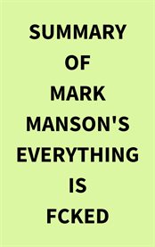 Summary of Mark Manson's Everything Is Fcked cover image