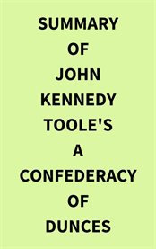 Summary of John Kennedy Toole's A Confederacy of Dunces cover image