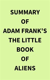 Summary of Adam Frank's The Little Book of Aliens cover image