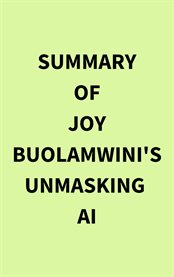 Summary of Joy Buolamwini's Unmasking AI cover image