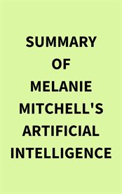 Summary of Melanie Mitchell's Artificial Intelligence cover image