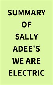 Summary of Sally Adee's We Are Electric cover image
