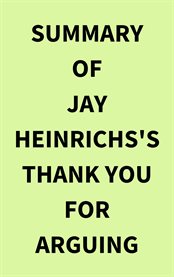 Summary of Jay Heinrichs's Thank You for Arguing cover image