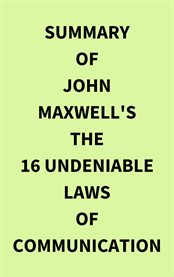 Summary of John Maxwell's The 16 Undeniable Laws of Communication cover image