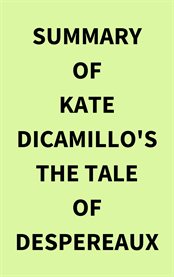 Summary of Kate DiCamillo's The Tale of Despereaux cover image