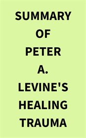 Summary of Peter A. Levine's Healing Trauma cover image