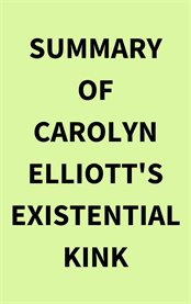 Summary of Carolyn Elliott's Existential Kink cover image