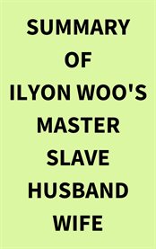 Summary of Ilyon Woo's Master Slave Husband Wife cover image