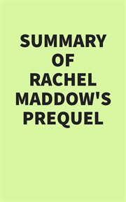Summary of Rachel Maddow's Prequel cover image