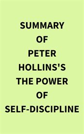 Summary of Peter Hollins's The Power of Self-Discipline cover image