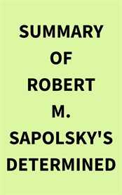 Summary of Robert M. Sapolsky's Determined cover image
