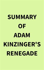 Summary of Adam Kinzinger's Renegade cover image