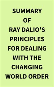 Summary of Ray Dalio's Principles for Dealing With the Changing World Order cover image
