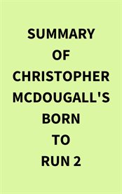 Summary of Christopher McDougall's Born to Run 2 cover image