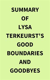 Summary of Lysa TerKeurst's Good Boundaries and Goodbyes cover image