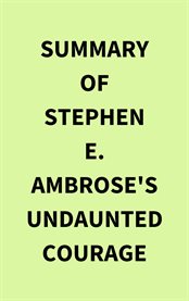 Summary of Stephen E. Ambrose's Undaunted Courage cover image