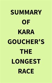Summary of Kara Goucher's The Longest Race cover image