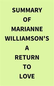 Summary of Marianne Williamson's A Return to Love cover image