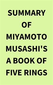 Summary of Miyamoto Musashi's A Book of Five Rings cover image