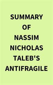 Summary of Nassim Nicholas Taleb's Antifragile cover image