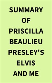 Summary of Priscilla Beaulieu Presley's Elvis and Me cover image