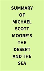 Summary of Michael Scott Moore's The Desert and the Sea cover image